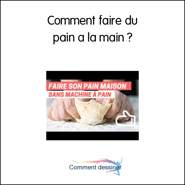 Comment faire du pain à la main